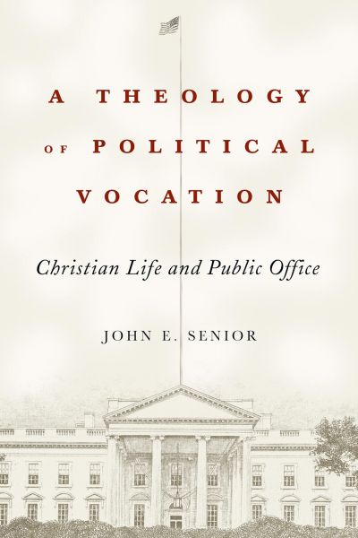 A Theology of Political Vocation