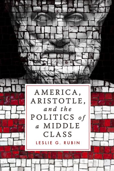 America, Aristotle, and the Politics of the Middle Class